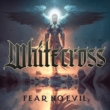 Resenha: Whitecross – Fear No Evil (2024)